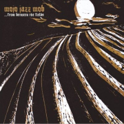 Review: Mojo Jazz Mob - … From Between The Fields